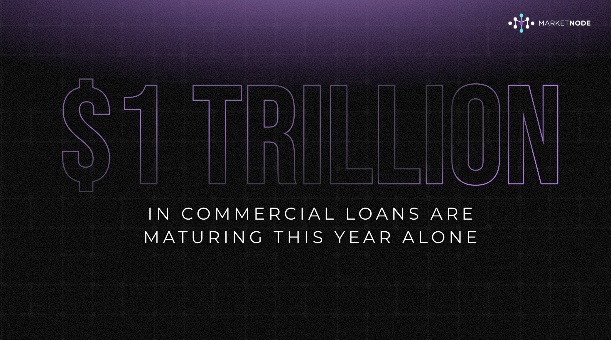 Marketnode webinar thumbnail with headline: $1 trillion in commercial loans are maturing this year alone.